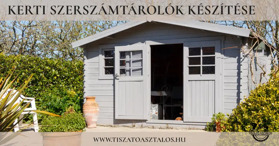 KERTI SZERSZÁMTÁROLÓK KÉSZÍTÉSE